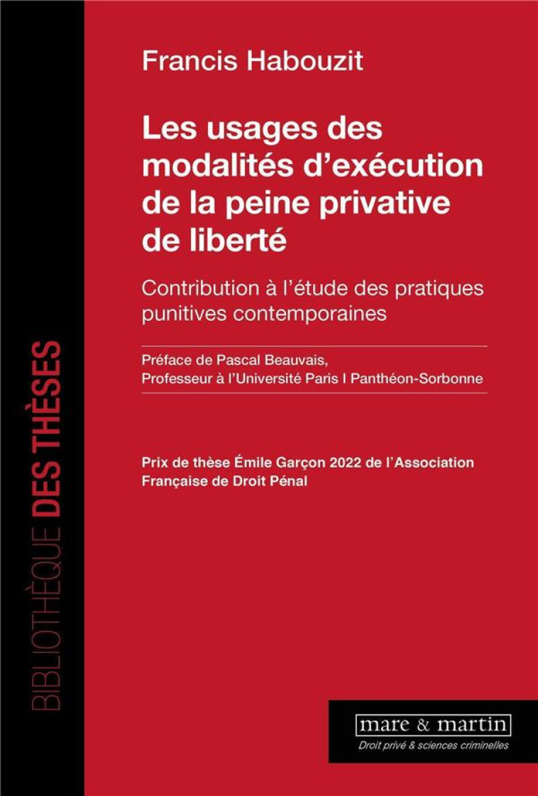 LES USAGES DES MODALITES D'EXECUTION DE LA PEINE PRIVATIVE DE LIBERTE : CONTRIBUTION A L'ETUDE DES PRATIQUES PUNITIVES CONTEMPORAINES - HABOUZIT/BEAUVAIS - MARE MARTIN