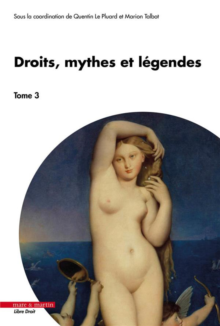 DROITS, MYTHES ET LEGENDES TOME 3 - LE PLUARD/TALBOT - MARE MARTIN