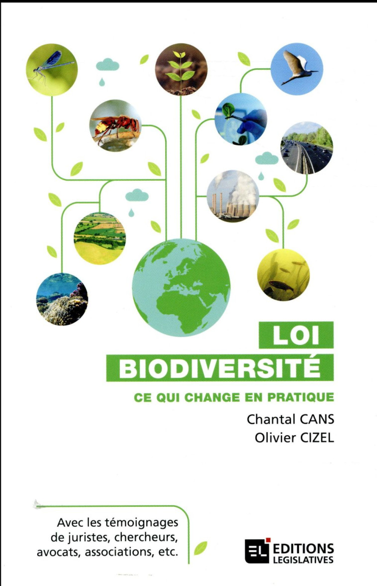 LOI BIODIVERSITE  -  CE QUI CHANGE EN PRATIQUE - CANS/CIZEL - Ed. législatives