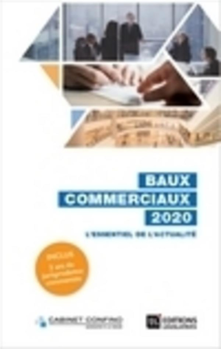 BAUX COMMERCIAUX 2020 - L'ESSENTIEL DE L'ACTUALITE - CONFINO ALAIN - ESF LEGISLATIVE