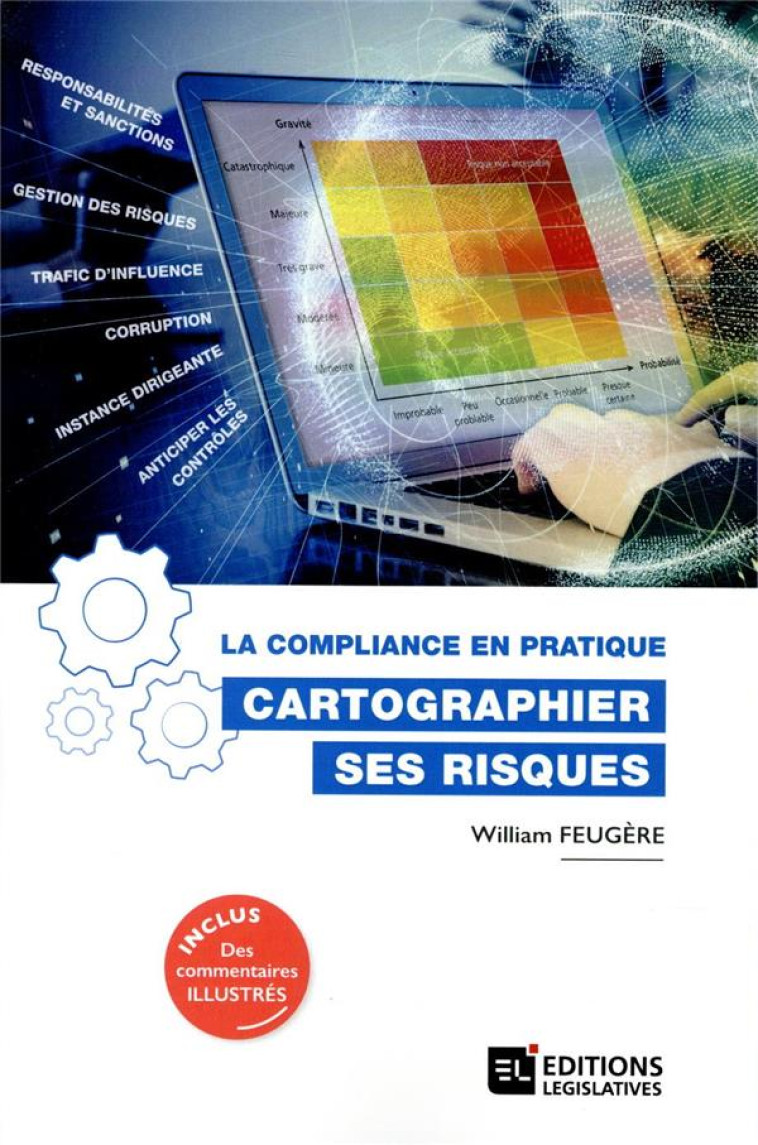 LA COMPLIANCE EN PRATIQUE : CARTOGRAPHIER SES RISQUES - FEUGERE WILLIAM - ESF LEGISLATIVE