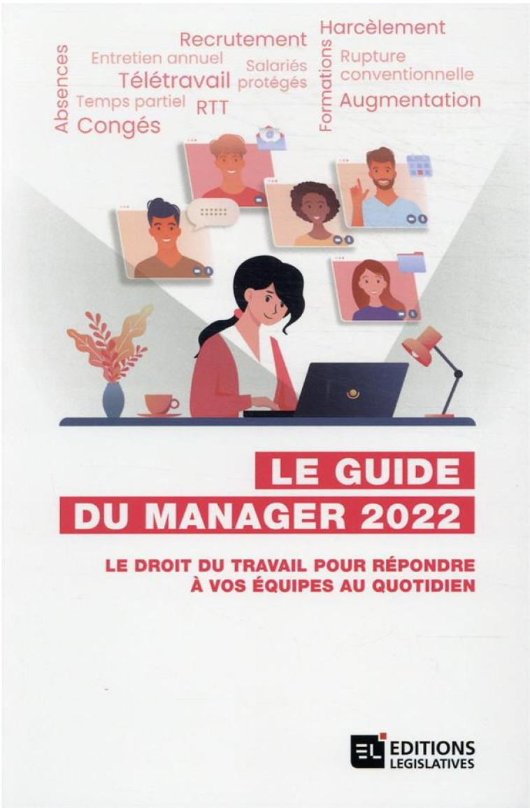 GUIDE DU MANAGER 2022 - LE DROIT DU TRAVAIL POUR REPONDRE A VOS EQUIPES AU QUOTIDIEN - COLLECTIF - ESF LEGISLATIVE