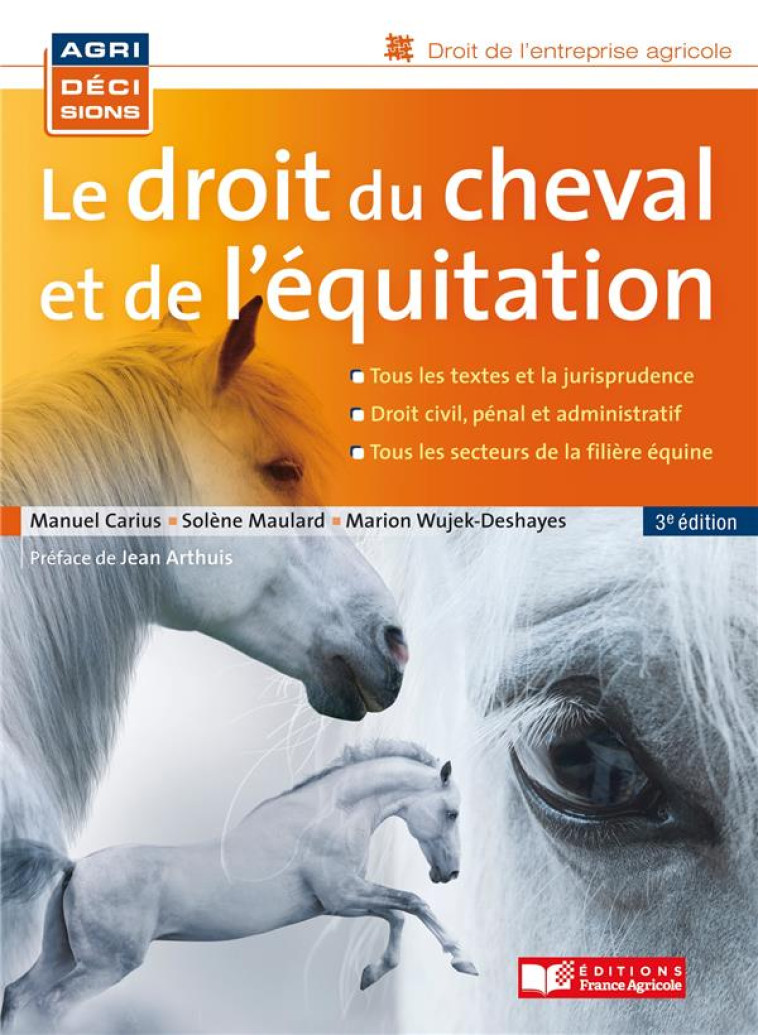 LE DROIT DU CHEVAL ET DE L'EQUITATION (3E EDITION) - CARIUS MANUEL - FRANCE AGRICOLE