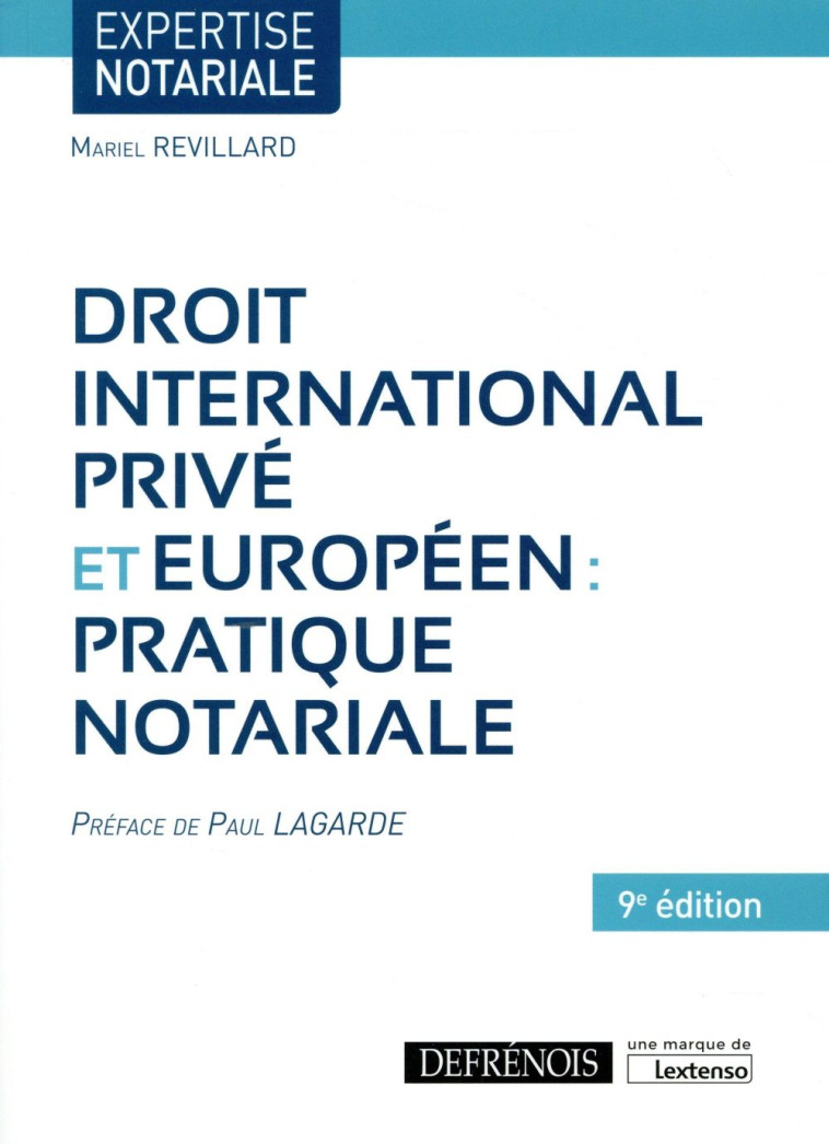 DROIT INTERNATIONAL PRIVE ET EUROPEEN : PRATIQUE NOTARIALE (9E EDITION) - REVILLARD M - DEFRENOIS