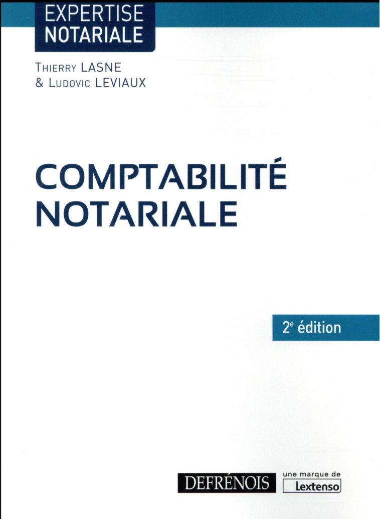 COMPTABILITE NOTARIALE (2E EDITION) - LEVIAUX/LASNE - Defrénois