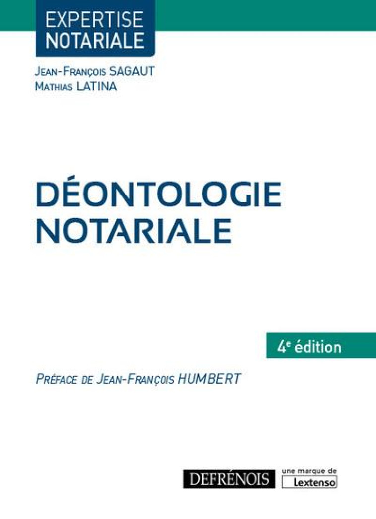 DEONTOLOGIE NOTARIALE (4E EDITION) - LATINA/SAGAUT - DEFRENOIS