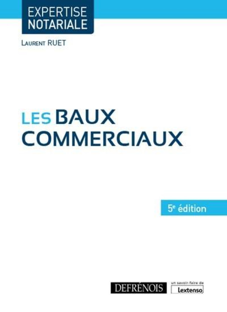 LES BAUX COMMERCIAUX (5E EDITION) - RUET LAURENT - DEFRENOIS