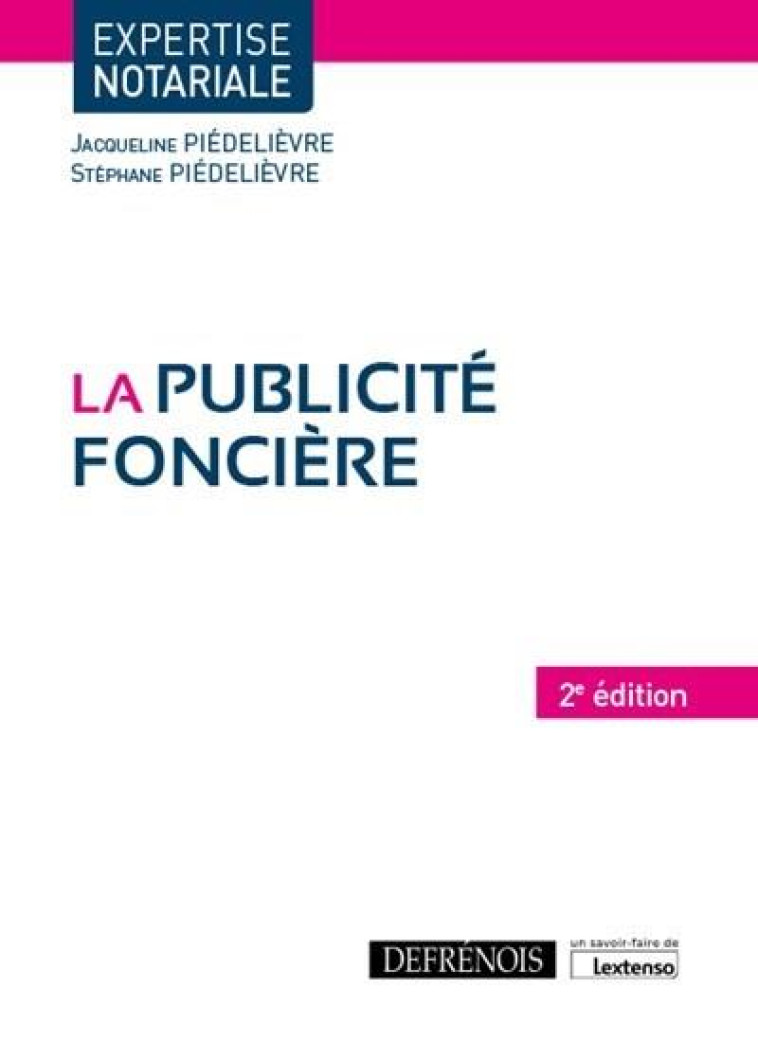 LA PUBLICITE FONCIERE (2E EDITION) - PIEDELIEVRE - DEFRENOIS