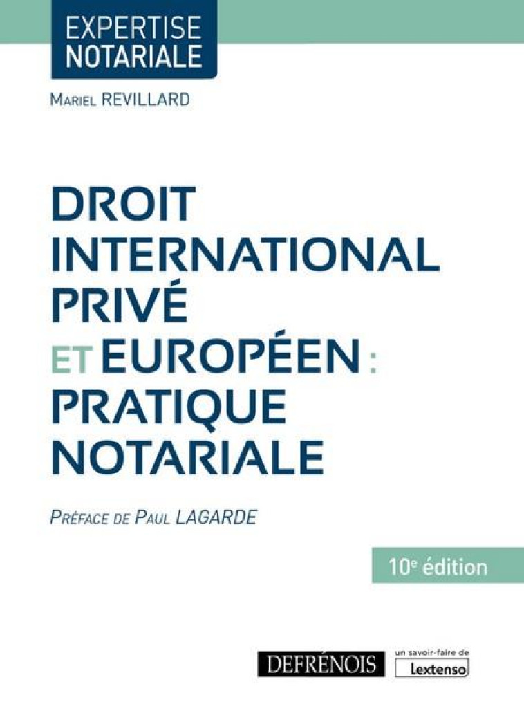 DROIT INTERNATIONAL PRIVE ET EUROPEEN : PRATIQUE NOTARIALE (10E EDITION) - REVILLARD MARIEL - DEFRENOIS