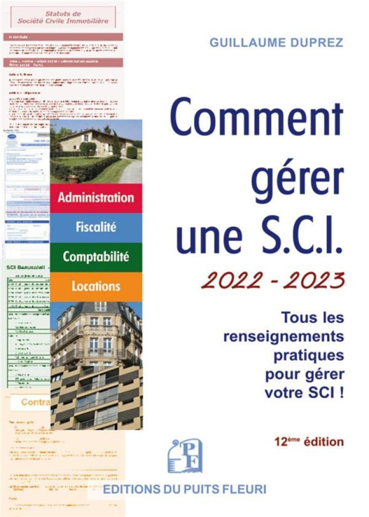 COMMENT GERER UNE SCI : ADMINISTRATRATION. FISCALITE, COMPTABILITE (EDITION 2022/2023) - DUPREZ GUILLAUME - PUITS FLEURI