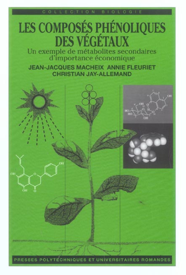 LES COMPOSES PHENOLIQUES DES VEGETAUX - UN EXEMPLE DE METABOLITES SECONDAIRES D'IMPORTANCE ECONOMIQU - MACHEIX/FLEURIET - PU POLYTECHNIQU