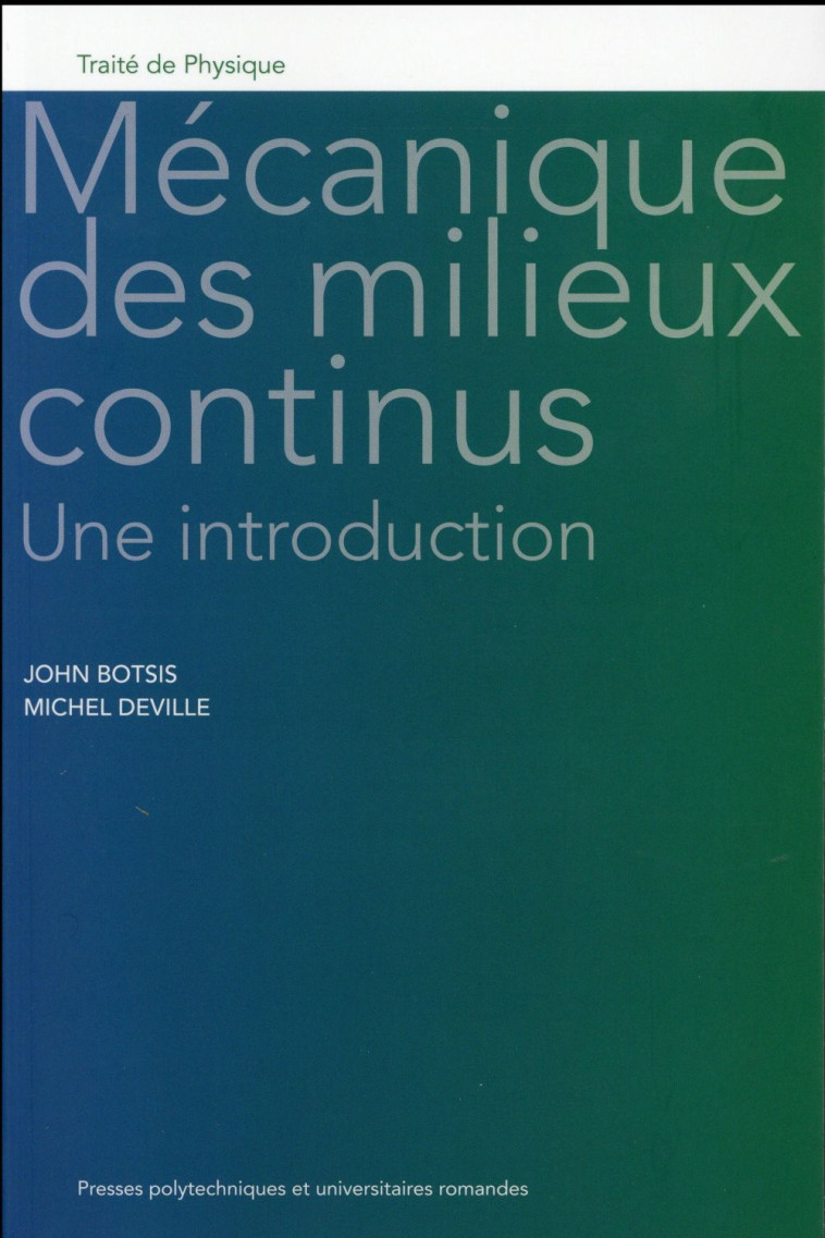 MECANIQUE DES MILIEUX CONTINUS  -  UNE INTRODUCTION - BOTSIS/DEVILLE - Presses polytechniques et universitaires romandes