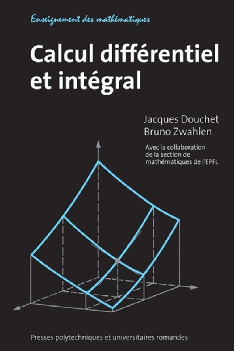 CALCUL DIFFERENTIEL ET INTEGRAL - DOUCHET/ZWAHLEN - PU POLYTECHNIQU