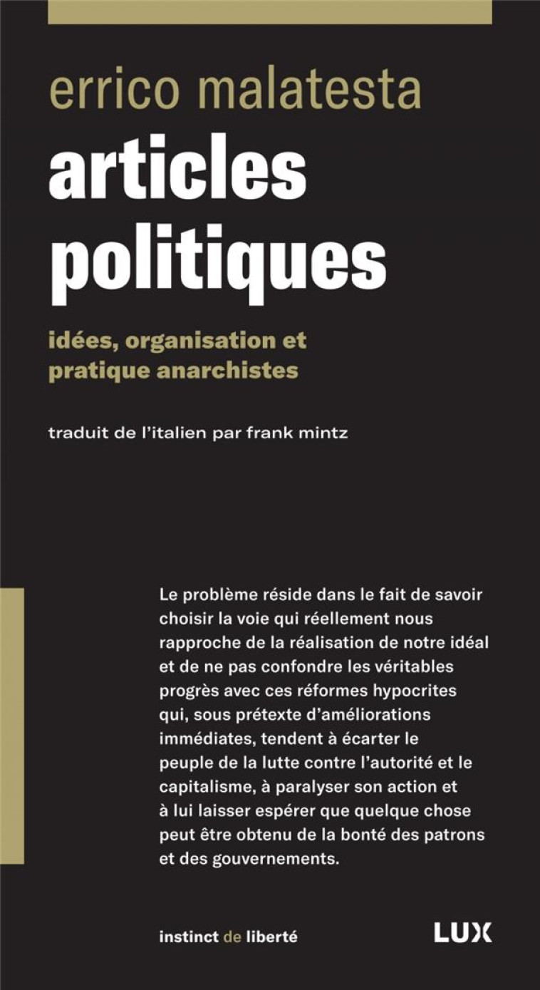 ARTICLES POLITIQUES  -  IDEES, ORGANISATION ET PRATIQUES ANARCHISTES - MALATESTA/MINTZ - LUX CANADA