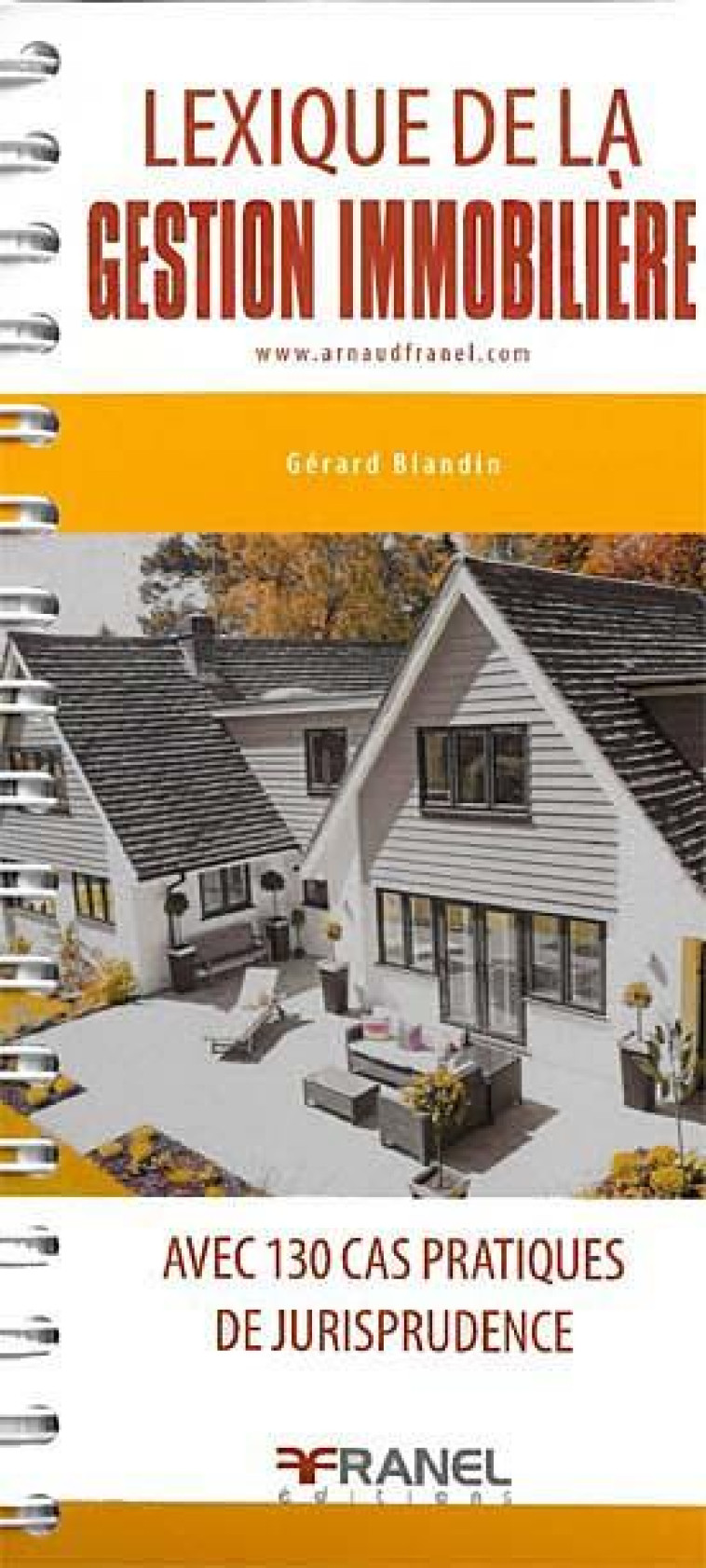 LEXIQUE DE LA GESTION IMMOBILIERE EN 125 CAS PRATIQUES - BLANDIN GERARD - ARNAUD FRANEL