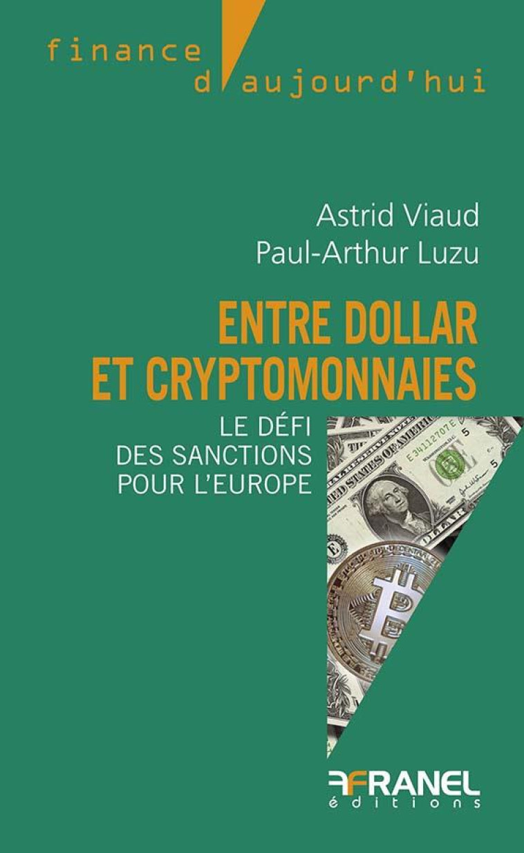 ENTRE DOLLAR ET CRYPTO-MONNAIES : LE DEFI DES SANCTIONS POUR L'EUROPE - VIAUD/LUZU - ARNAUD FRANEL