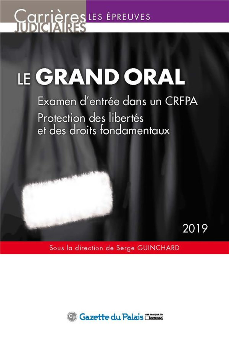 LE GRAND ORAL (EDITION 2019) - GUINCHARD SERGE - GAZETTE PALAIS