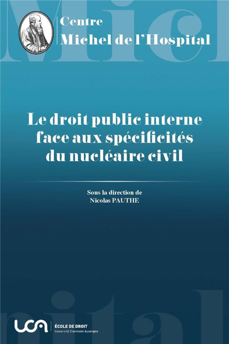 LE DROIT PUBLIC INTERNE FACE AUX SPECIFICITES DU NUCLEAIRE CIVIL T.18 - PAUTHE NICOLAS - PU DROIT CLERMO