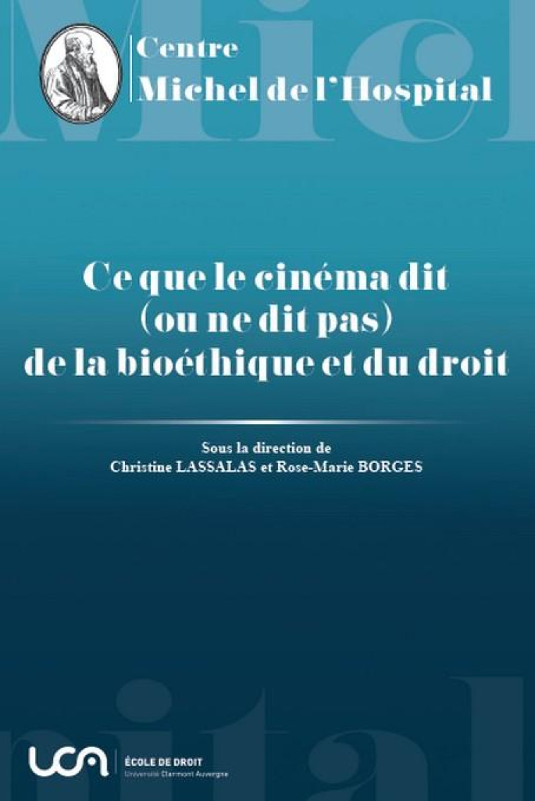 CE QUE LE CINEMA DIT (OU NE DIT PAS) DE LA BIOETHIQUE ET DU DROIT - LASSALAS/BORGES - PU DROIT CLERMO