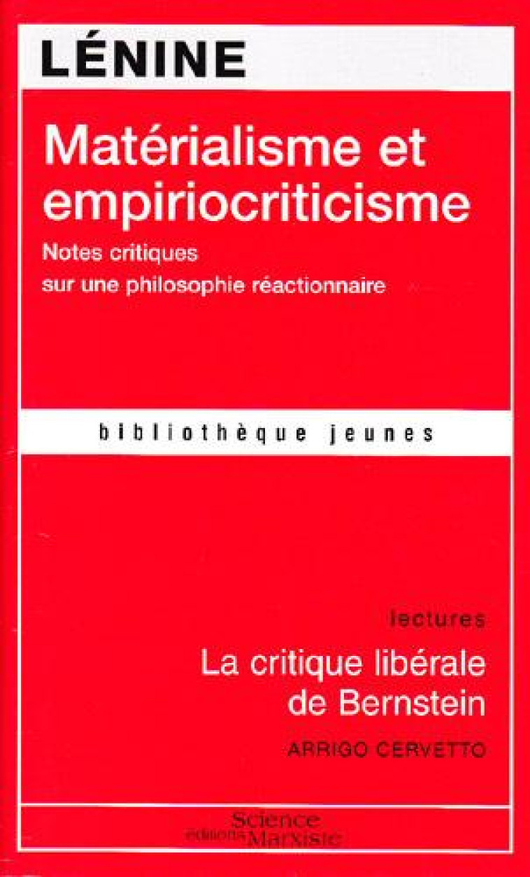 MATERIALISME ET EMPIRIOCRITICISME  -  LA CRITIQUE LIBERALE DE BERNSTEIN - LENINE ( I O. - SCIENCE MARXIST