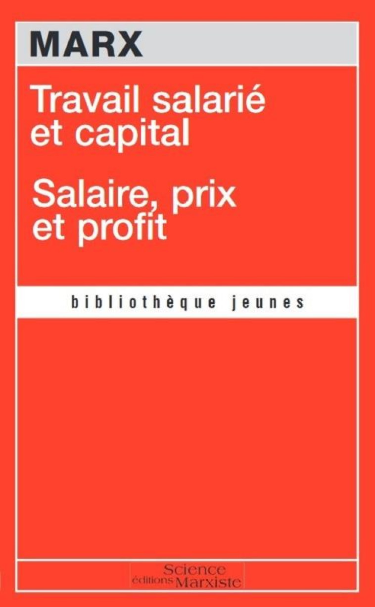 TRAVAIL SALARIE ET CAPITAL  -  SALAIRE, PRIX ET PROFIT - MARX KARL - SCIENCE MARXIST