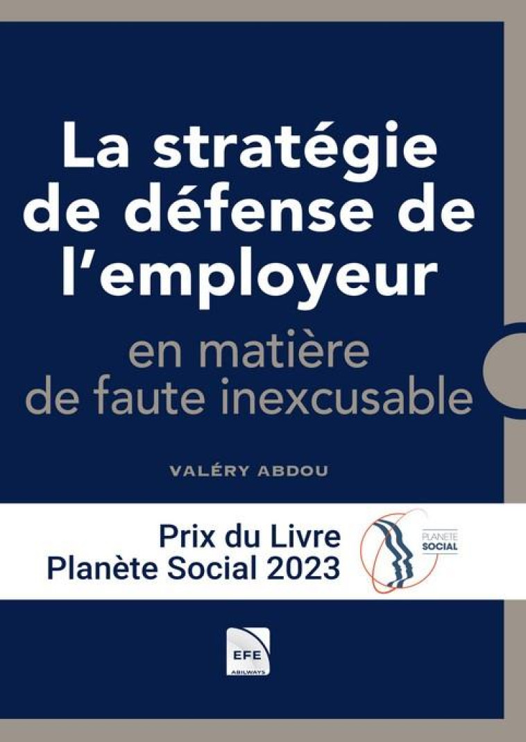 LA STRATEGIE DE DEFENSE DE L'EMPLOYEUR EN MATIERE DE CONTENTIEUX EN FAUTE INEXCUSABLE - ABDOU VALERY - EFE