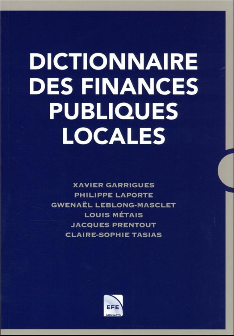 DICTIONNAIRE DES FINANCES PUBLIQUES LOCALES - GARRIGUES/LAPORTE - EFE