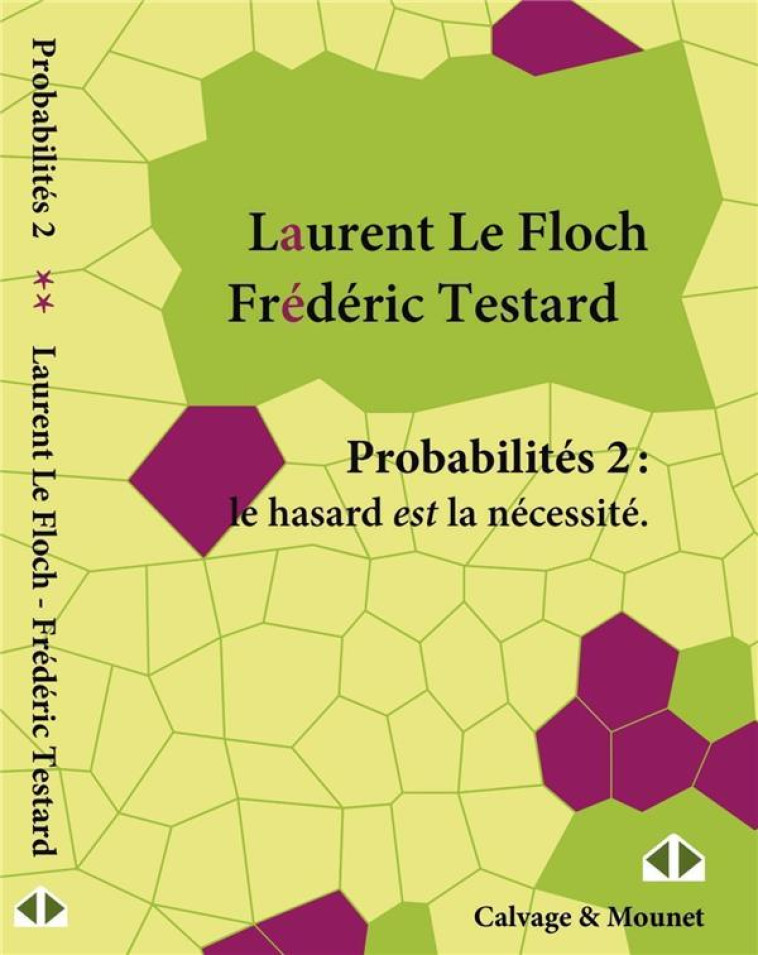 PROBABILITES II  -  LE HASARD EST LA NECESSITE - LE FLOCH/TESTARD - CALVAGE MOUNET