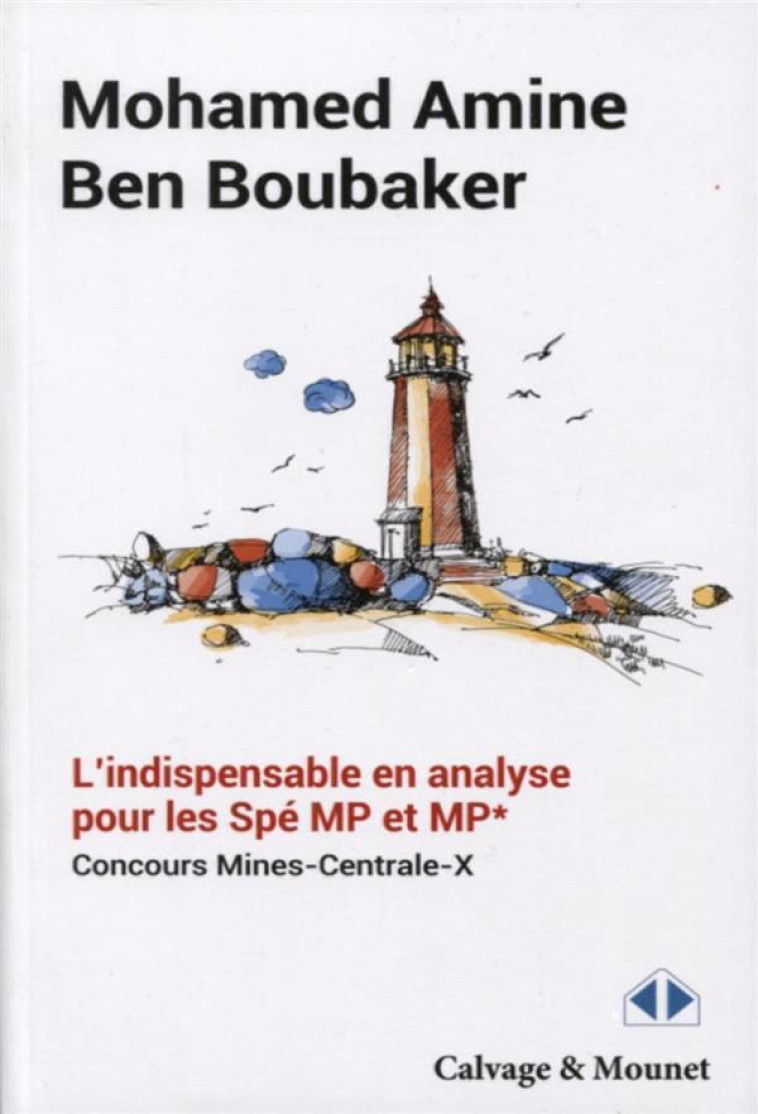 L'INDISPENSABLE EN ANALYSE POUR LES SPE MP ET MP*  -  CONCOURS MINES-CENTRALE-X - BEN BOUBAKER M A. - CALVAGE MOUNET