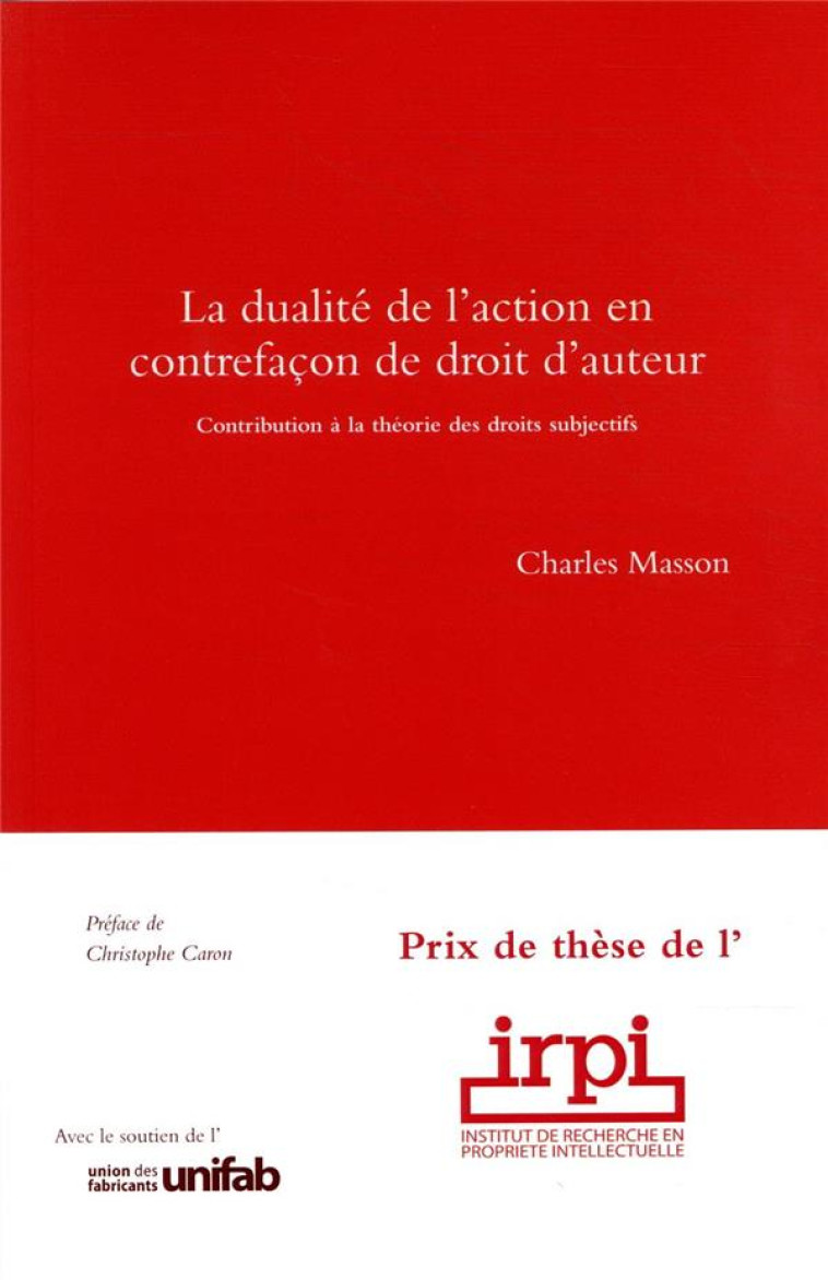 LA DUALITE DE L'ACTION EN CONTREFACON DE DROIT D'AUTEUR - MASSON CHARLES - LEXISNEXIS