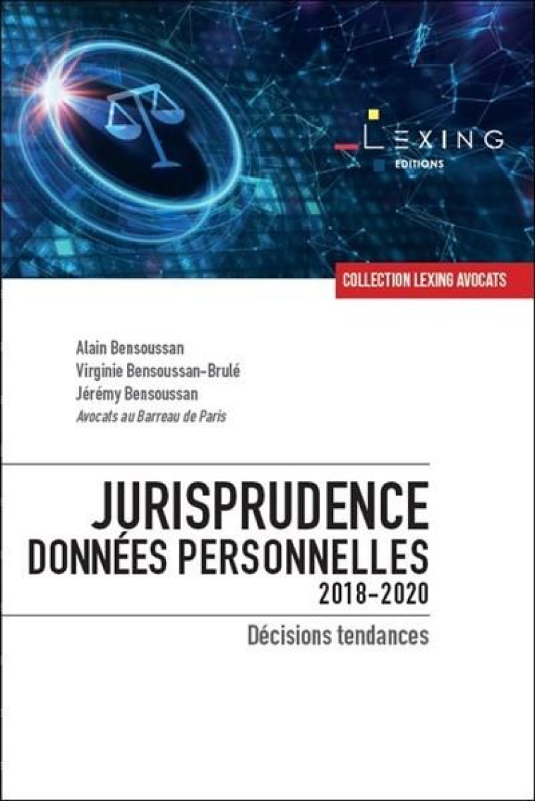 JURISPRUDENCE DONNEES PERSONNELLES 2018-2020  -  DECISIONS TENDANCES - BENSOUSSAN - LEXING ED