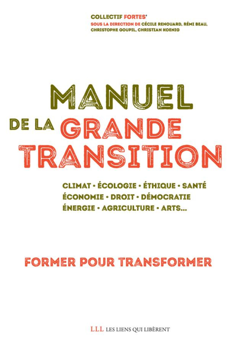 MANUEL DE LA GRANDE TRANSITION : FORMER POUR TRANSFORMER - CAMPUS DE LA TRANSIT - LIENS LIBERENT