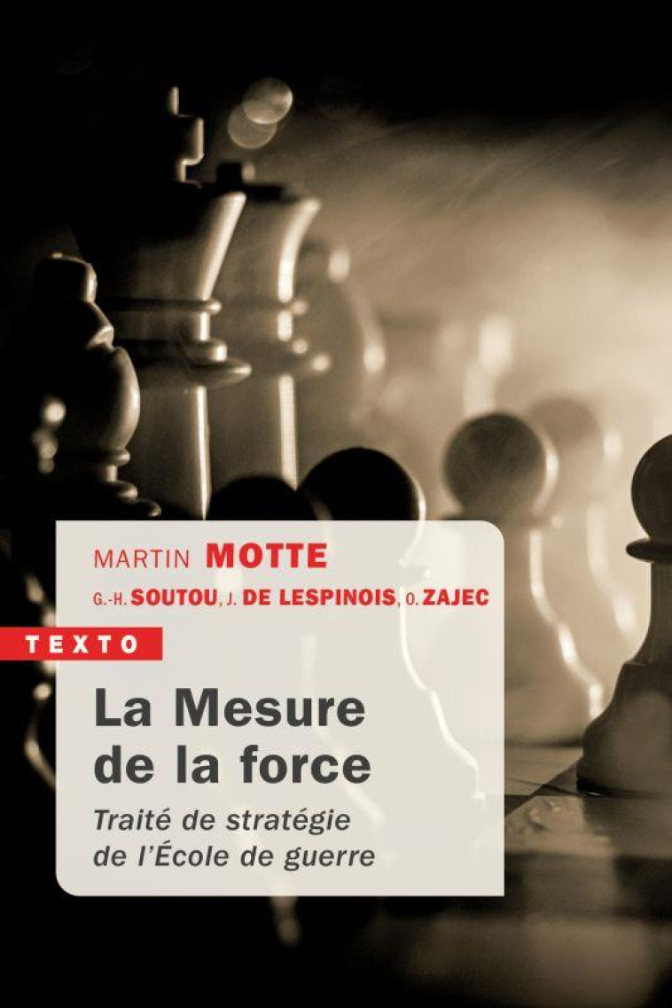 LA MESURE DE LA FORCE  -  TRAITE DE STRATEGIE DE L'ECOLE DE GUERRE - MOTTE MARTIN - TALLANDIER