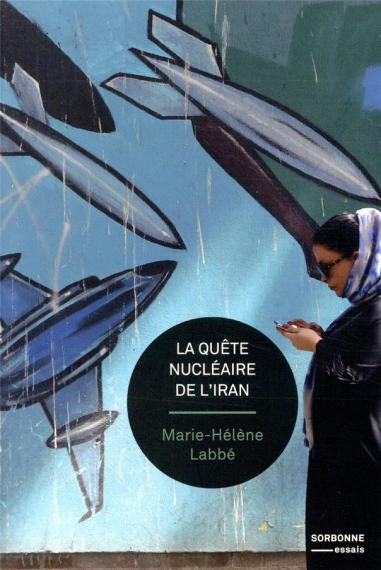 LA QUETE NUCLEAIRE DE L'IRAN - LABBE MARIE-HELENE - SORBONNE PUPS