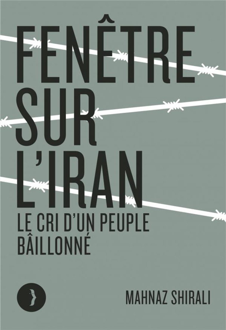 FENETRE SUR L'IRAN  -  LE CRI D'UN PEUPLE BAILLONNE - SHIRALI MAHNAZ - BOURIN