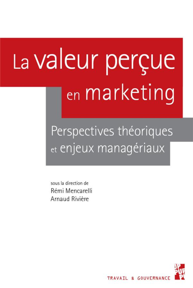 LA VALEUR PERCUE EN MARKETING  -  PERSPECTIVES THEORIQUES ET ENJEUX MANAGERIAUX - MENCARELLI/RIVIERE - PU PROVENCE