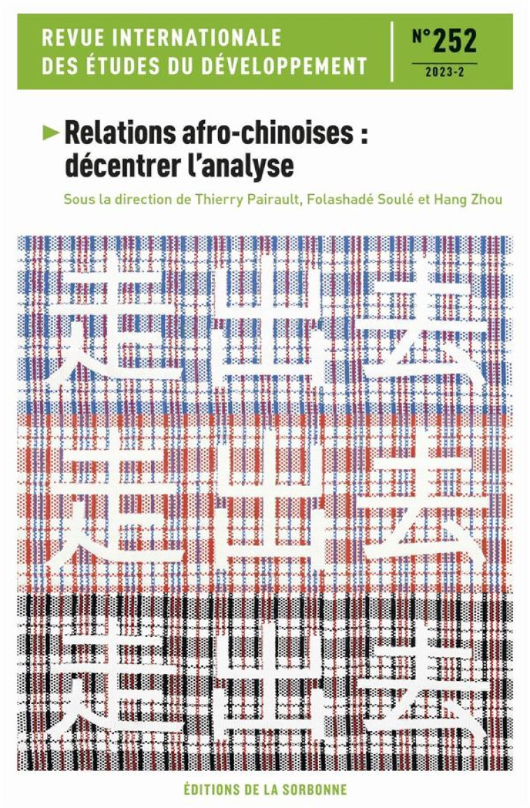 REVUE INTERNATIONALE DES ETUDES DU DEVELOPPEMENT N.252 : RELATIONS AFRO-CHINOISES : DECENTRER L'ANALYSE - PAIRAULT/SOULE/ZHOU - SORBONNE PUPS