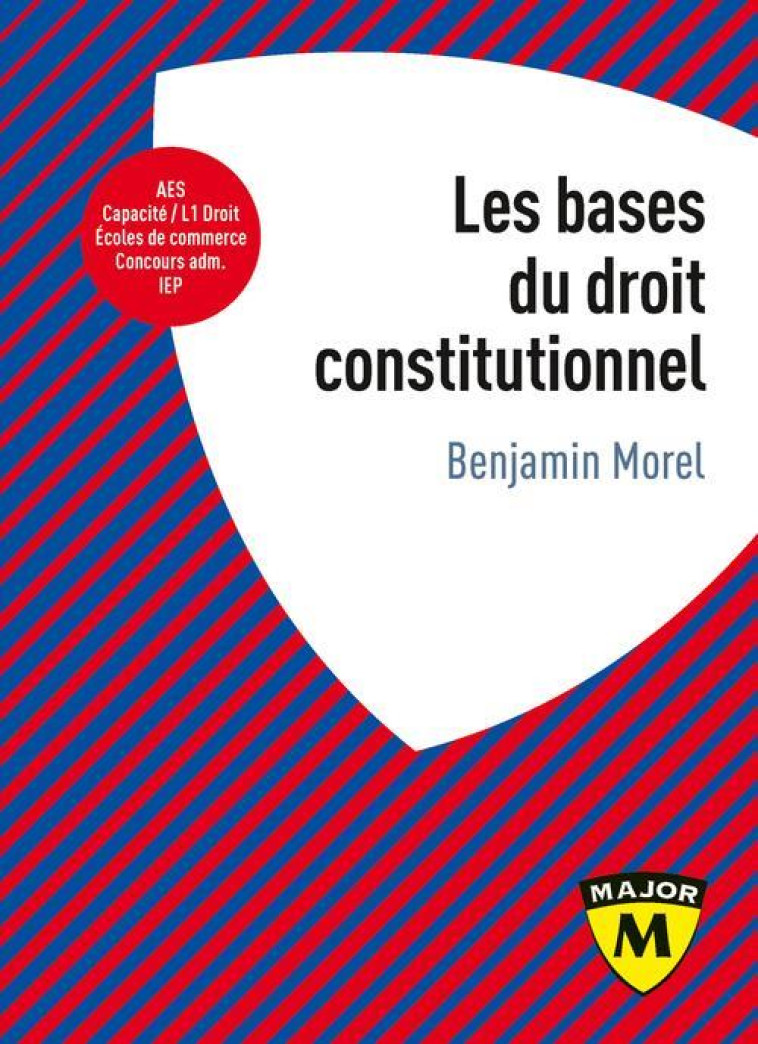 LES BASES DU DROIT CONSTITUTIONNEL - MOREL BENJAMIN - BELIN