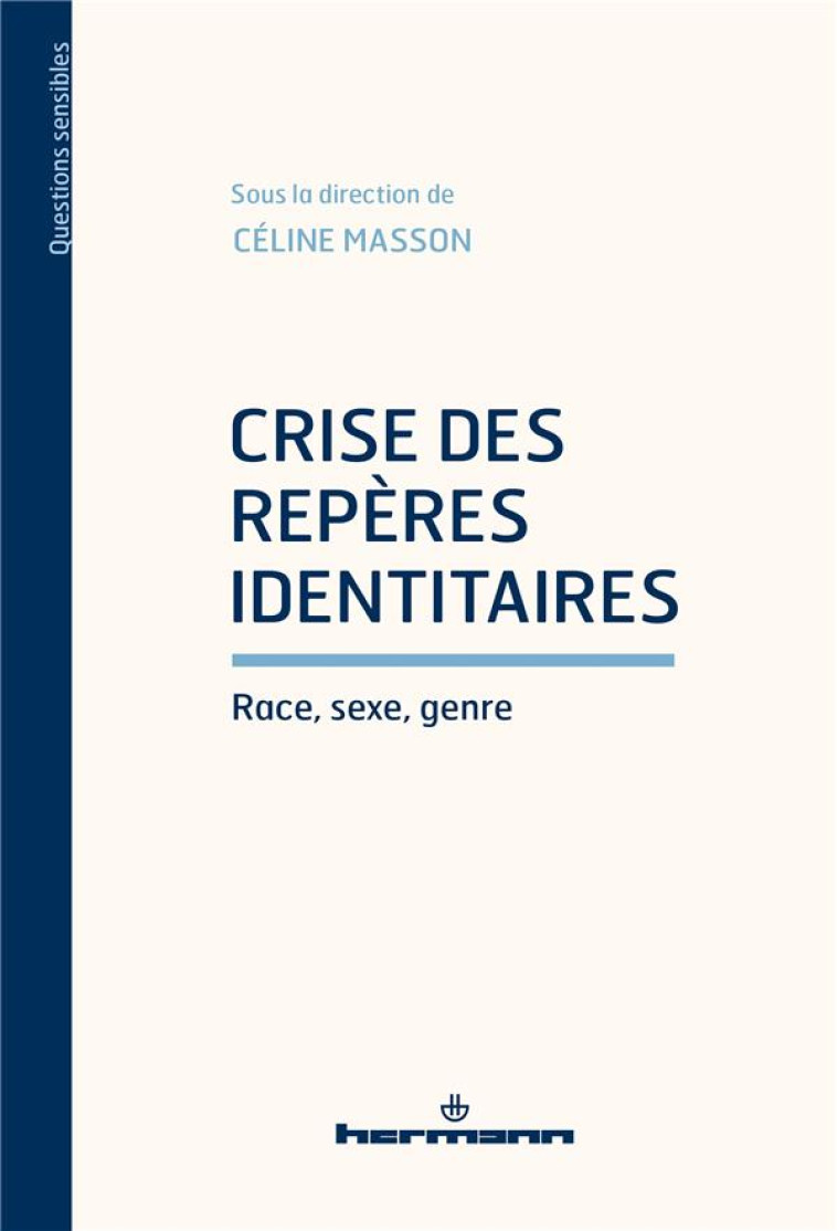 CRISE DES REPERES IDENTITAIRES : RACE, SEXE, GENRE - MASSON CELINE - HERMANN