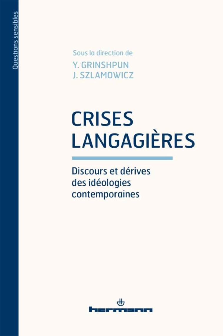 CRISES LANGAGIERES : DISCOURS ET DERIVES DES IDEOLOGIES CONTEMPORAINES - GRINSHPUN YANA - HERMANN