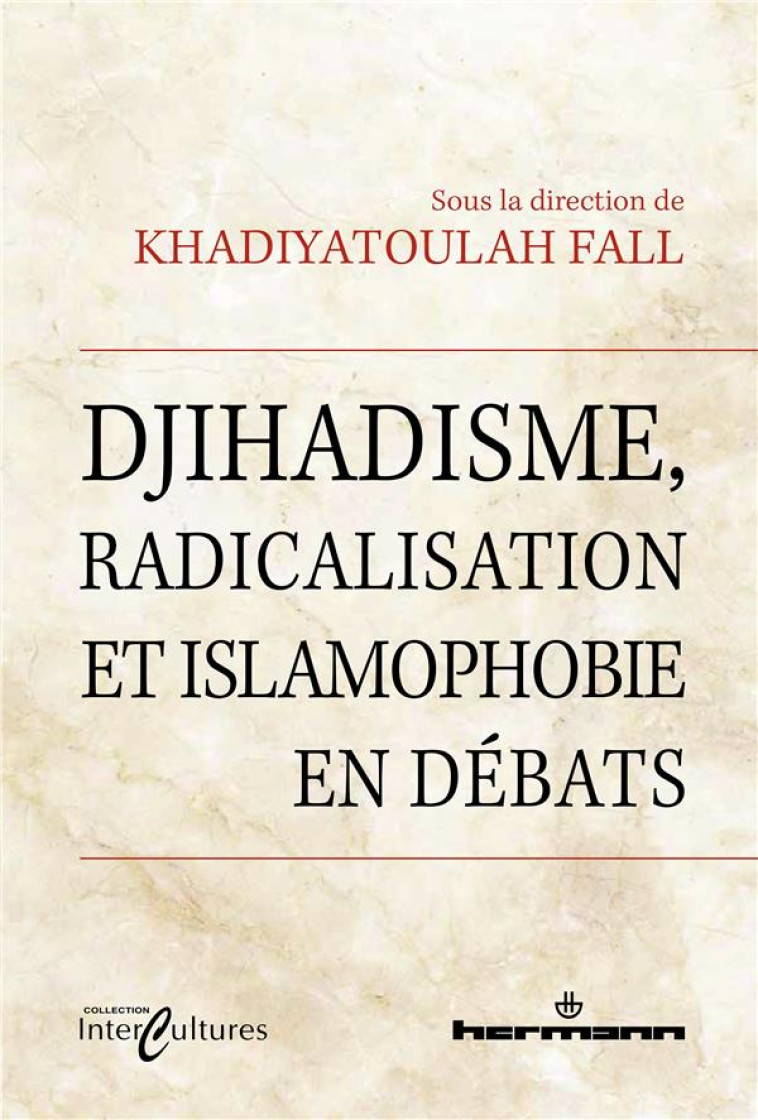 DJIHADISME, RADICALISATION ET ISLAMOPHOBIE EN DEBATS - FALL KHADIYATOULAH - HERMANN