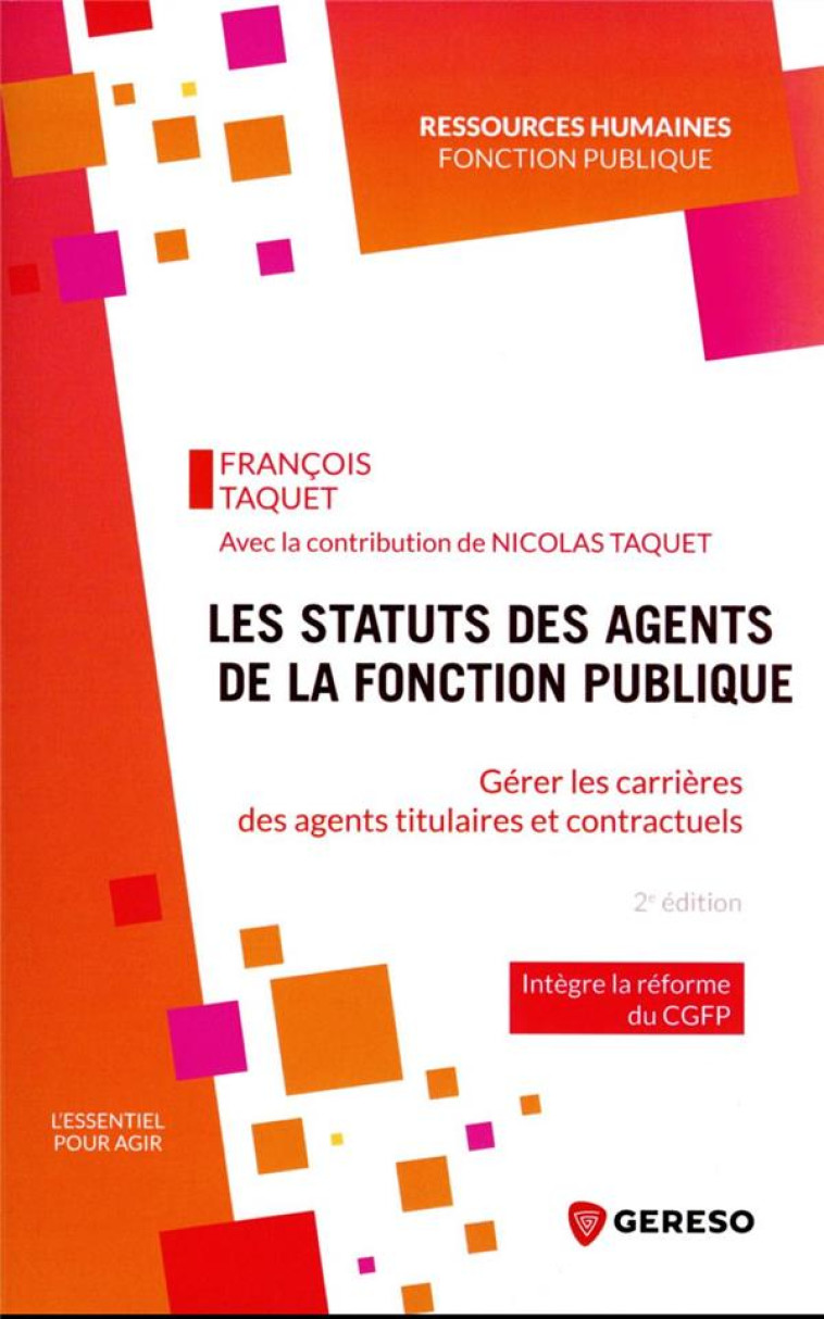 LES STATUTS DES AGENTS DE LA FONCTION PUBLIQUE : GERER LES CARRIERES DES AGENTS TITULAIRES ET CONTRACTUELS - TAQUET FRANCOIS - GERESO