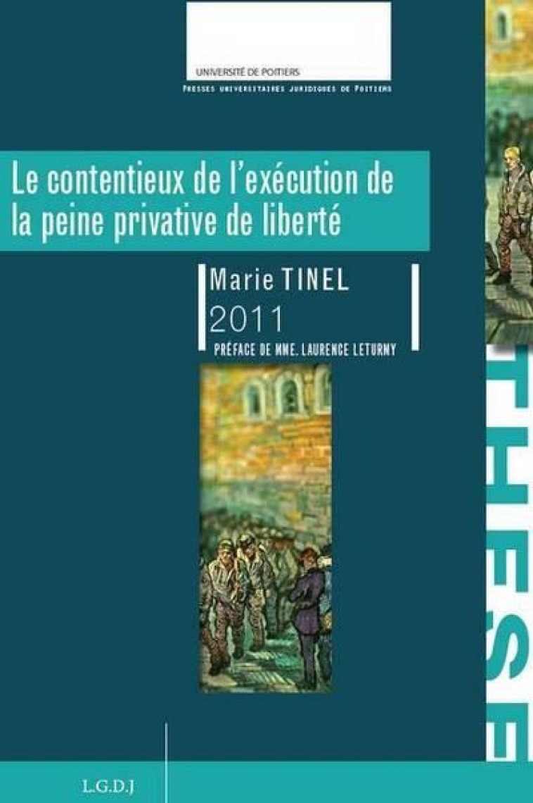 LE CONTENTIEUX DE L'EXECUTION DE LA PEINE PRIVATIVE DE LIBERTE - TINEL MARIE - PU RENNES