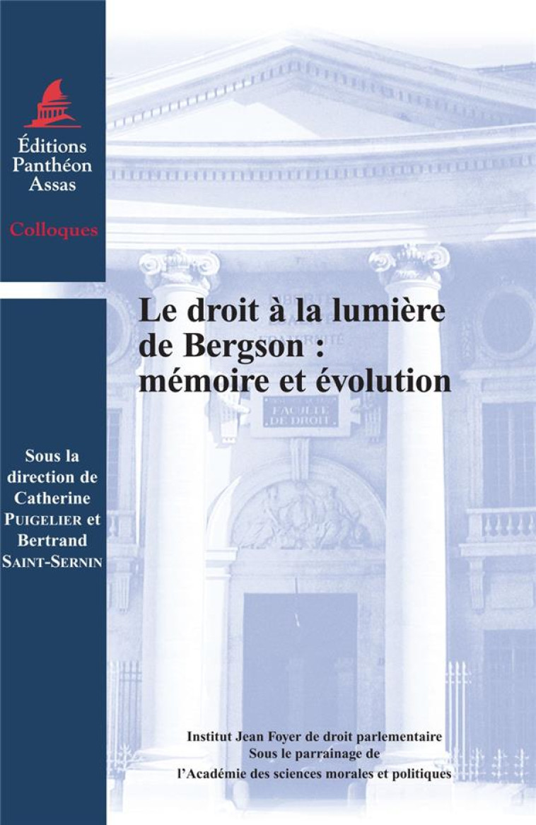 LA DROIT A LA LUMIERE DE BERGSON : MEMOIRE ET EVOLUTION - SAINT-SERNIN B. - Panthéon-Assas