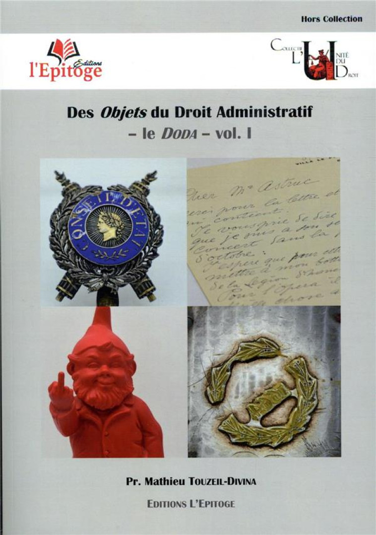 DES OBJETS DU DROIT ADMINISTRATIF T.1  -  LE DODA - TOUZEIL-DIVINA M. - EPITOGE