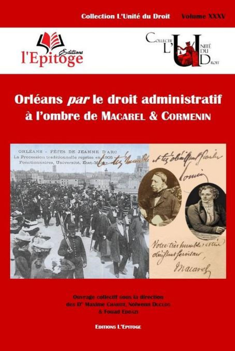 ORLEANS PAR LE DROIT ADMINISTRATIF A L'OMBRE DE MACAREL et CORMENIN : TOME 35 - CHARITE/DUCLOS - EPITOGE