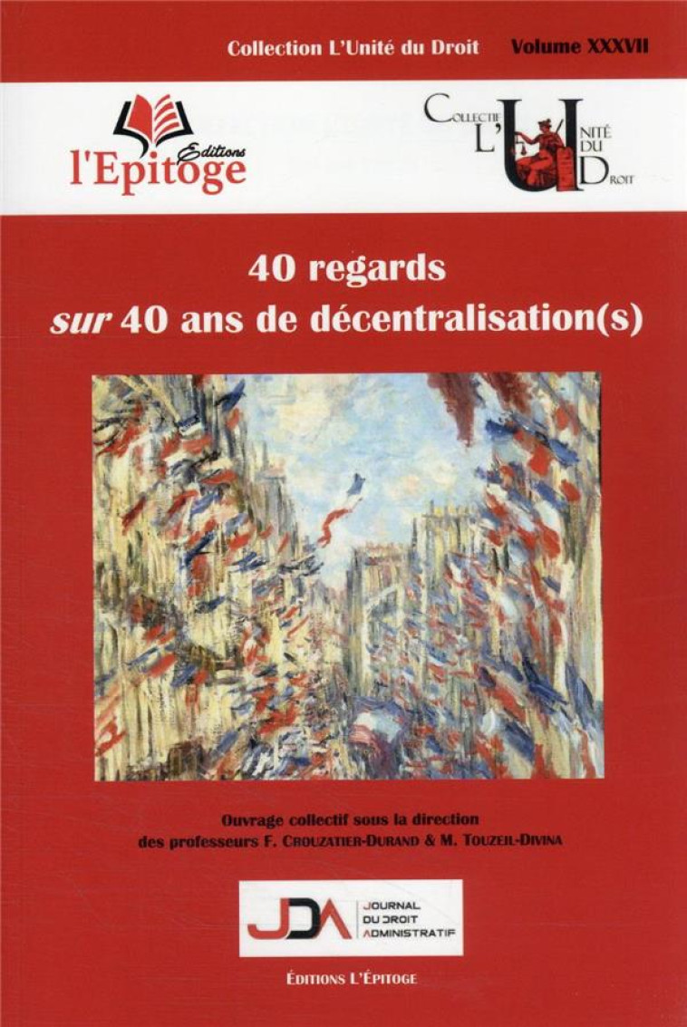 40 REGARDS SUR 40 ANS DE DECENTRALISATION(S) - CROUZATIER-DURAND - EPITOGE