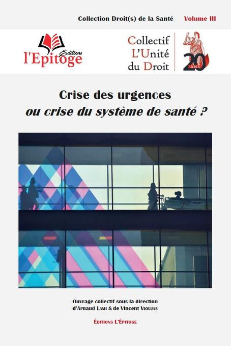 CRISE DES URGENCES OU CRISE DU SYSTEME DE SANTE ? - LAMI/VIOUJAS - EPITOGE