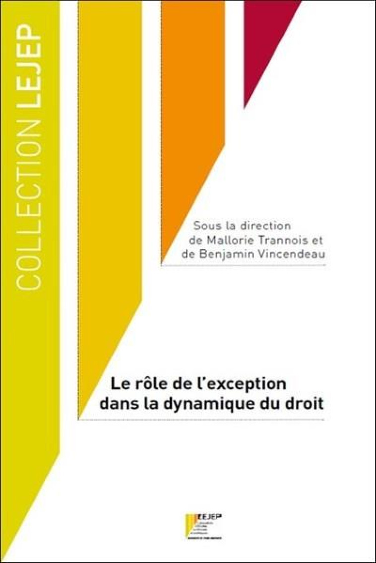 LE ROLE DE L'EXCEPTION DANS LA DYNAMIQUE DU DROIT - TRANNOIS/VINCENDEAU - LEJEP