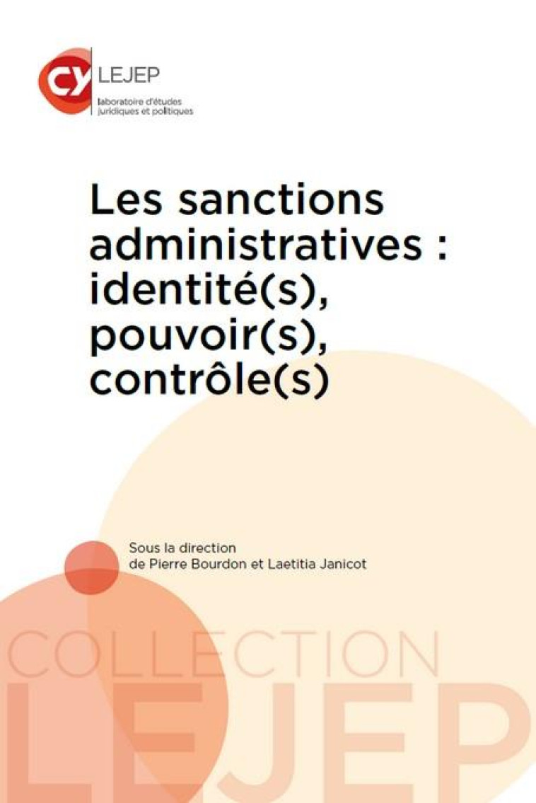 LES SANCTIONS ADMINISTRATIVES : IDENTITE(S), POUVOIR(S), CONTROLE(S) - JANICOT/BOURDON - LEJEP